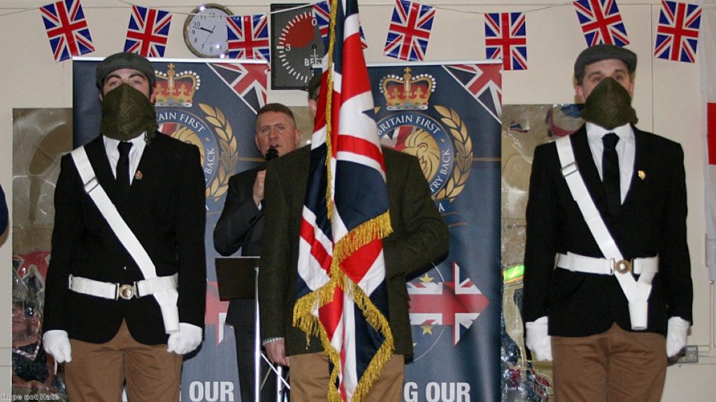 Britain First: A paramilitary organisation.